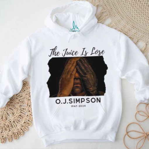 The Juice Is Lose O J Simpson 1947 2024 Shirt
