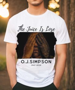 The Juice Is Lose O J Simpson 1947 2024 Shirt