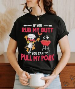 The Muppets If You Rub My Butt You Can Pull My Pork T Shirt