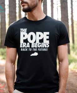The Pope Era Begins Back To The Future Shirt Unisex T Shirt