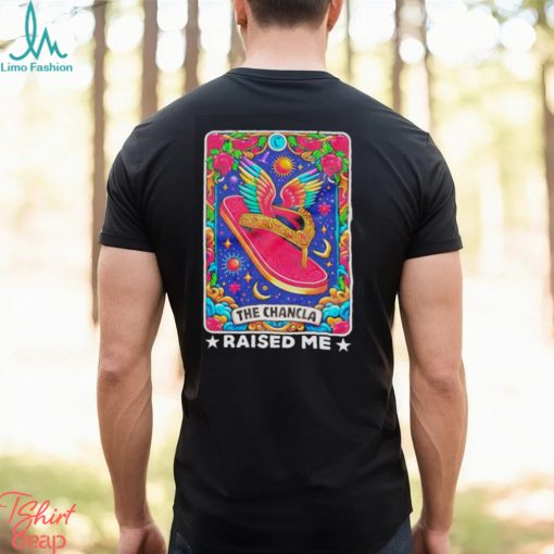 The chancla raised me latino shirt