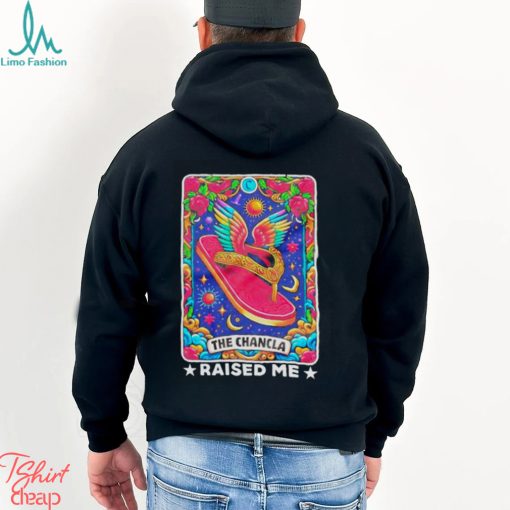 The chancla raised me latino shirt