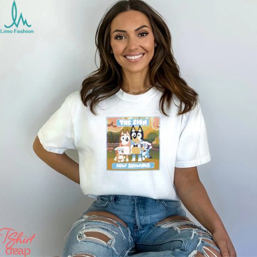 The sign now showing bluey cartoon 2024 shirt