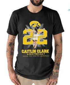 There Will Never Be Another Caitlin Clark Is The Goat Thank You For The Memories Shirt