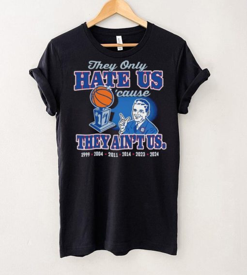 They only hate us ’cause they ain’t us UConn Huskies Fans shirt