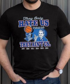 They only hate us ’cause they ain’t us UConn Huskies Fans shirt