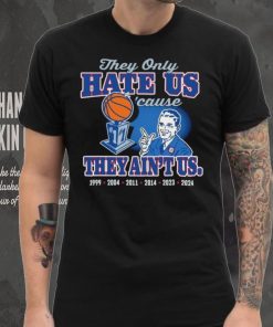 They only hate us ’cause they ain’t us UConn Huskies Fans shirt