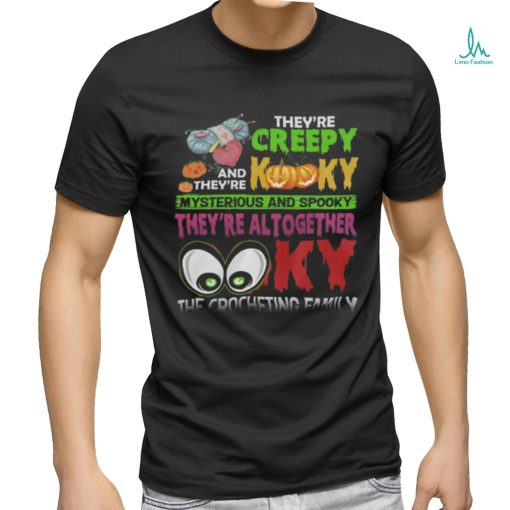 They’re Creepy Kooky shirt