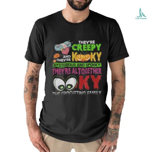 They’re Creepy Kooky shirt