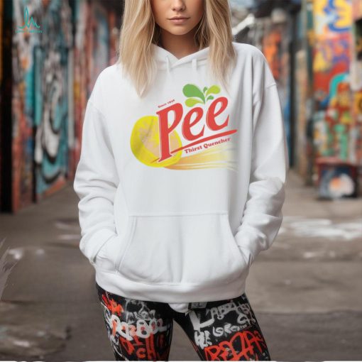 Thirst Quencher Pee T Shirt