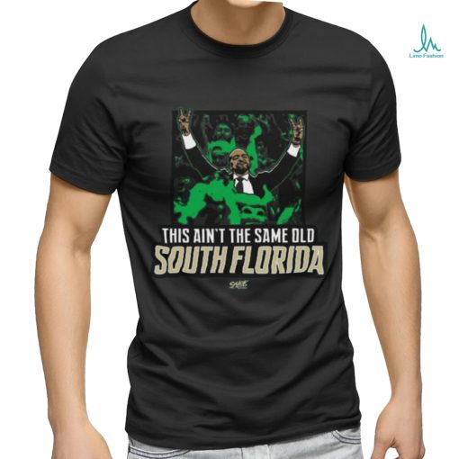 This Ain’t The Same Old South Florida T Shirt