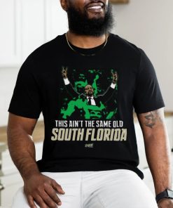 This Ain't The Same Old South Florida T Shirt