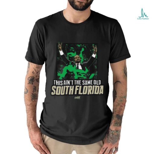 This Ain’t The Same Old South Florida T Shirt