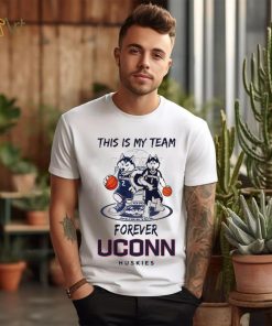 This Is My Team Forever UConn Huskies Basketball mascot 1 and 2 shirt