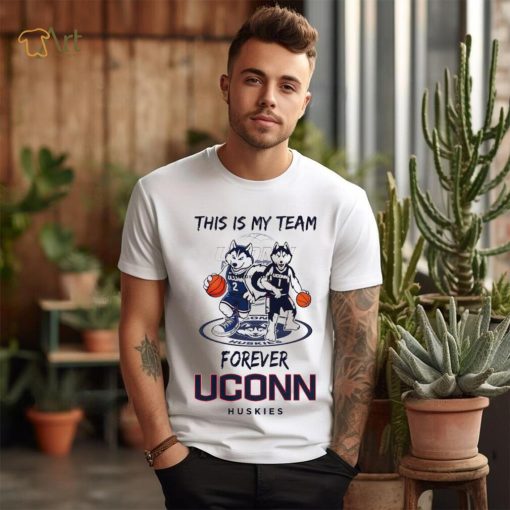 This Is My Team Forever UConn Huskies Basketball mascot 1 and 2 shirt