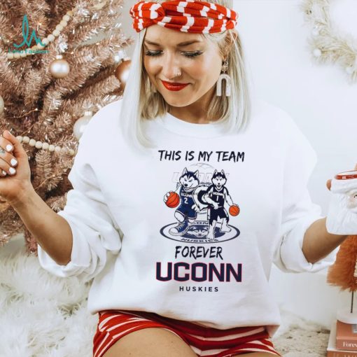 This Is My Team Forever UConn Huskies Basketball mascot 1 and 2 shirt