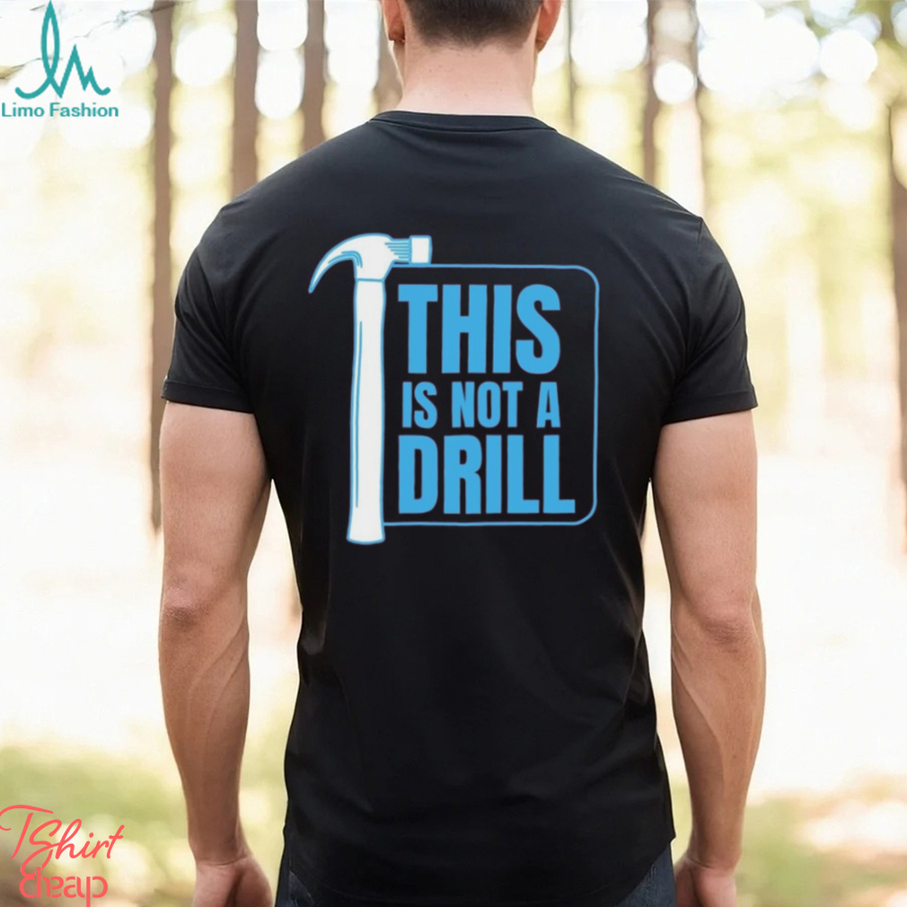 This Is Not A Drill Dad Joke, , Positive Humor, Loving Father Tee, Humor Unisex Crewneck shirt This Is Not A Drill Dad Joke, , Positive Humor, Loving Father Tee, Humor Unisex Crewneck shirt