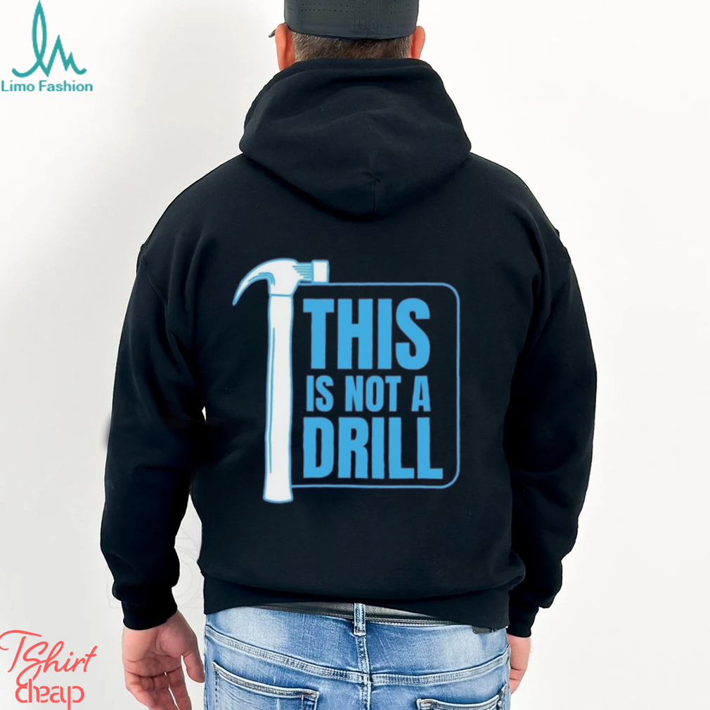 This Is Not A Drill Dad Joke, , Positive Humor, Loving Father Tee, Humor Unisex Crewneck shirt This Is Not A Drill Dad Joke, , Positive Humor, Loving Father Tee, Humor Unisex Crewneck shirt