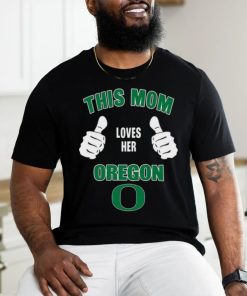 This Mom Loves Her Oregon Ducks Mothers Day T shirt