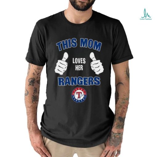 This Mom Loves Her Texas Rangers Mothers Day T shirt