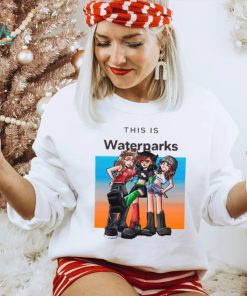 This is waterparks shirt