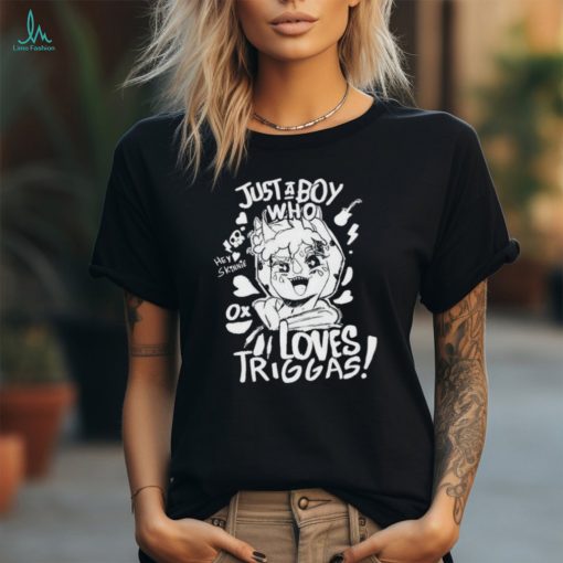 Top hey Skinnie Just a boy who loves triggas shirt