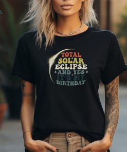 Total Solar Eclipse And Yes It's My Birthday April 8 2024 Shirt