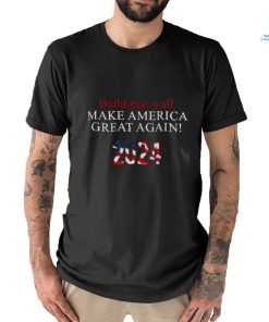 Trump 2024 – Build that Wall T Shirt