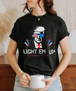 Trump Light Em’ Up Independence Day 2024 Shirt