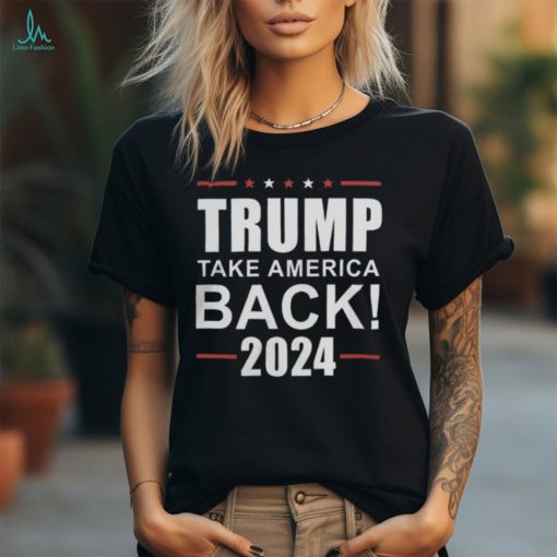 Trump Take America Back 2024 shirt