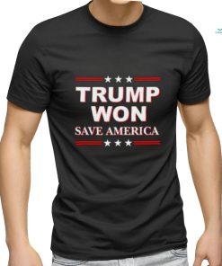 Trump Won Save America Shirt