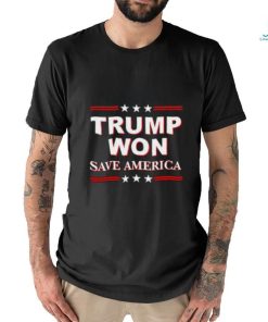 Trump Won Save America Shirt