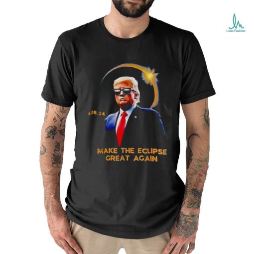 Trump make the eclipse great again shirt