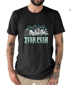 Tush push philly T Shirt