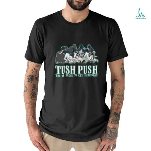 Tush push philly T Shirt