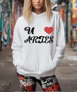 U Love Aries Shirt