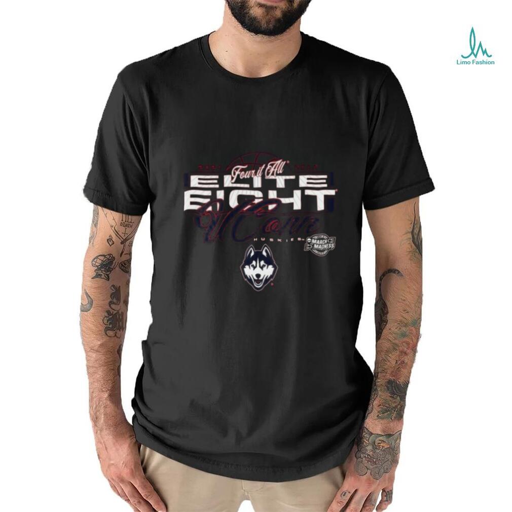 UConn Huskies 2024 NCAA Four it all Elite Eight Shirt UConn Huskies 2024 NCAA Four it all Elite Eight Shirt