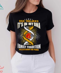 USC TROJANS IT’S IN MY DNA FAMILY TRADITION PASSED DOWN FOR YEARS SHIRT
