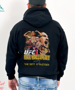 Ufc Max Holloway The Best Is Blessed Signature T shirt