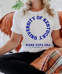 University Of Kentucky Mark Pope Era Established 2024 shirt