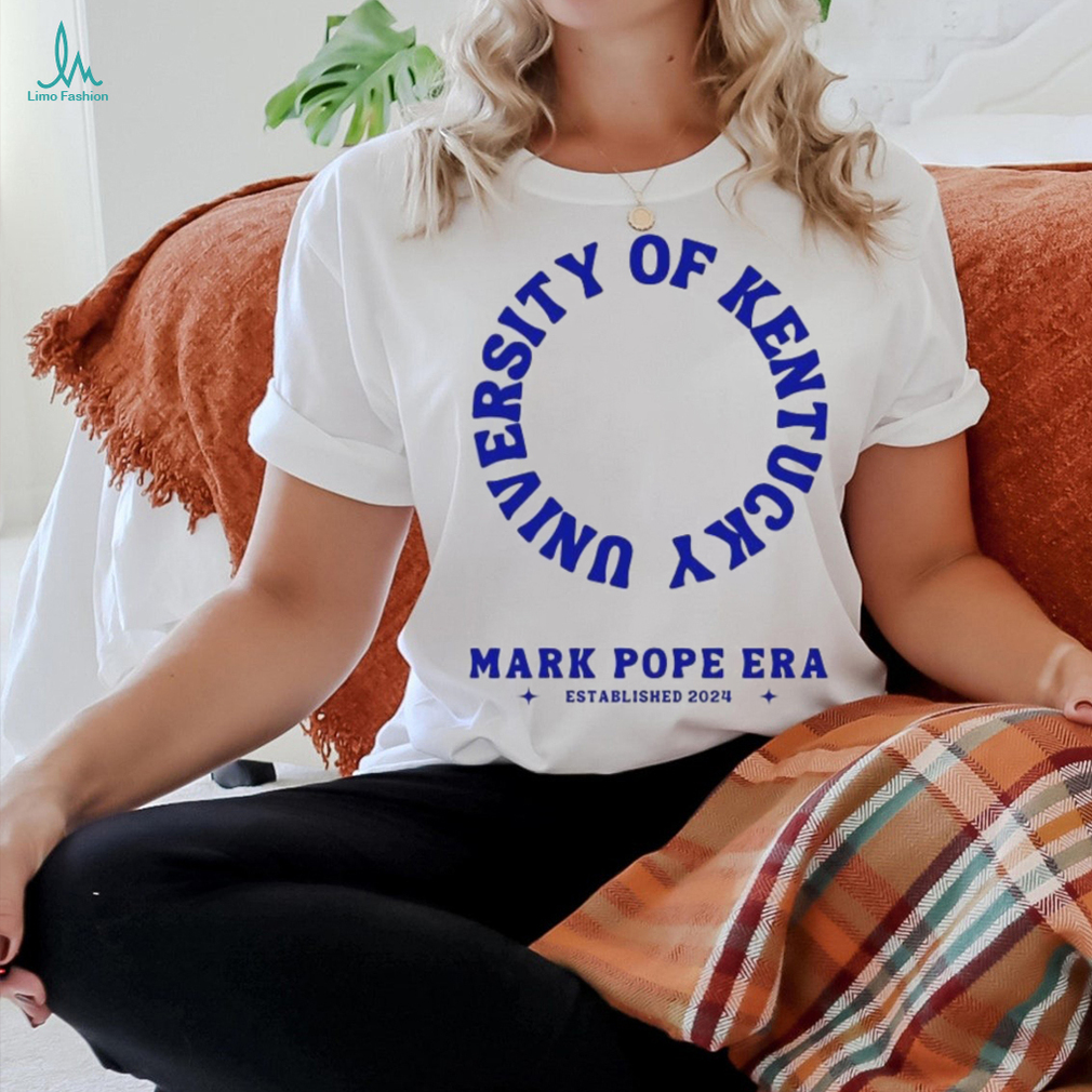 University Of Kentucky Mark Pope Era Established 2024 shirt University Of Kentucky Mark Pope Era Established 2024 shirt