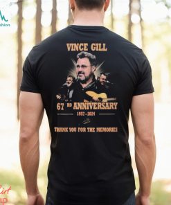 Vince Gill 67rd Anniversary 1957 2024 Thank You For The Memories T Shirt