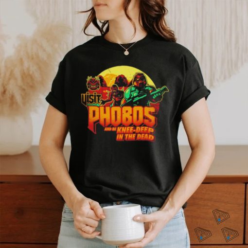 Visit Phobos and be knee deep in the dead shirt