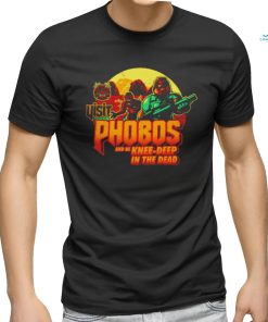 Visit Phobos and be knee deep in the dead shirt