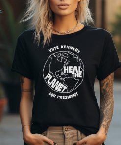 Vote Kennedy Heal The Planet For President T shirt