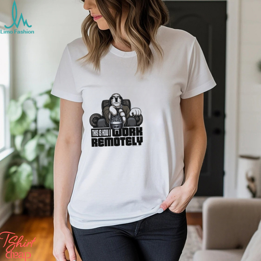 WORK REMOTELY T SHIRT WORK REMOTELY T SHIRT