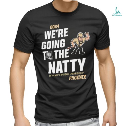 We are going to the natty Purdue Boilermakers men’s basketball Phoenix shirt
