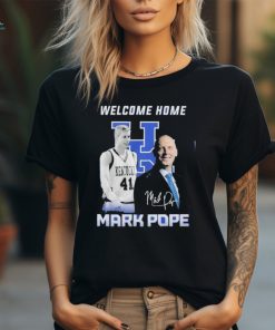 Welcome Home Mark Pope Shirt