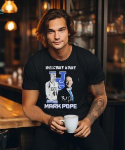 Welcome Home Mark Pope Shirt