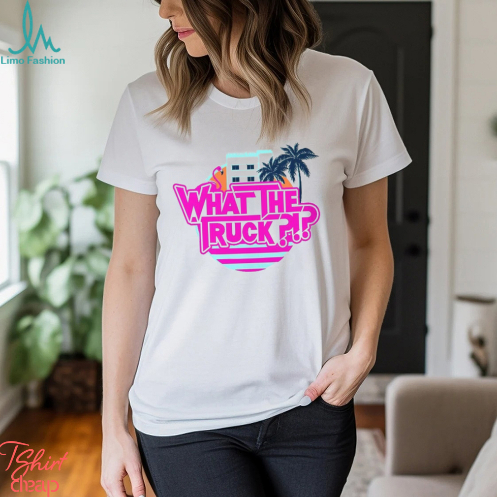 What The Truck Miami Vibe T Shirt What The Truck Miami Vibe T Shirt
